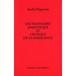 Dictionnaire analytique et critique de la Résistance