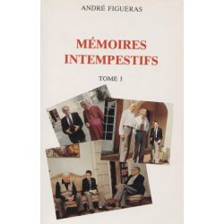 Mémoires intempestifs, tome I