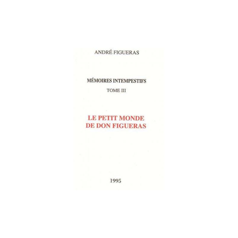 Mémoires intempestifs, tome III