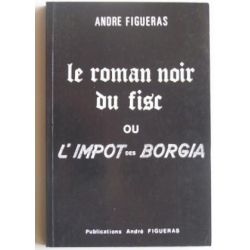 Le roman noir du fisc ou l’impôt des Borgia