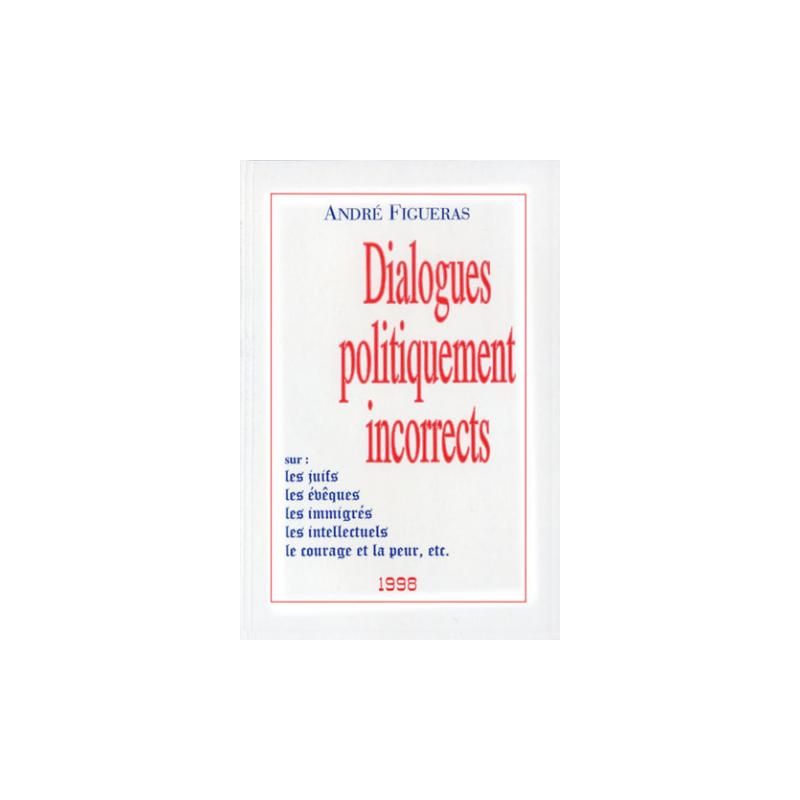 Dialogues politiquement incorrects Dialogues politiquement incorrects
